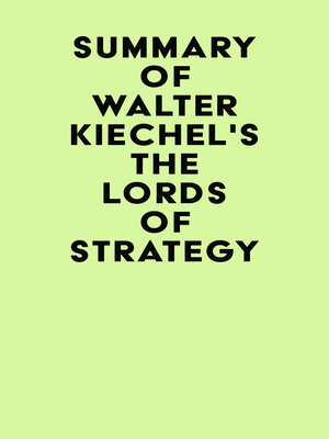cover image of Summary of Walter Kiechel's the Lords of Strategy